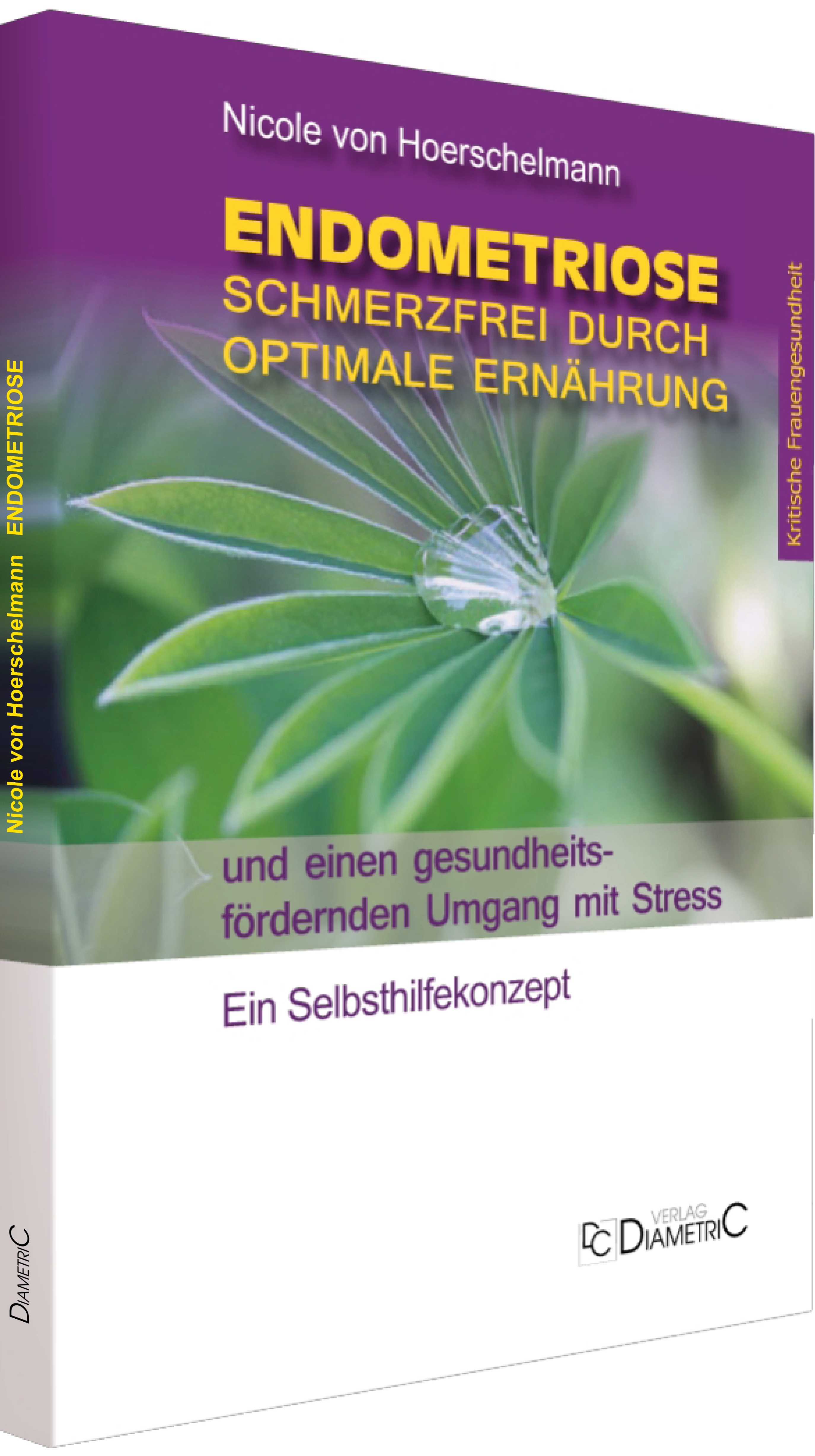 Endometriose: Schmerzfrei durch optimale Ernährung und einen gesundheitsfördernden Umgang mit Stress