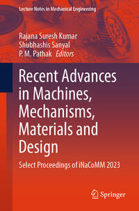 Recent Advances in Machines, Mechanisms, Materials and Design