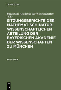 Sitzungsberichte der Mathematisch-Naturwissenschaftlichen Abteilung... / Sitzungsberichte der Mathematisch-Naturwissenschaftlichen Abteilung.... Heft 1/1926