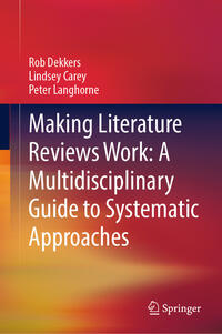 Making Literature Reviews Work: A Multidisciplinary Guide to Systematic Approaches