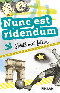 Nunc est ridendum. Spaß mit Latein. Lateinisch/Deutsch