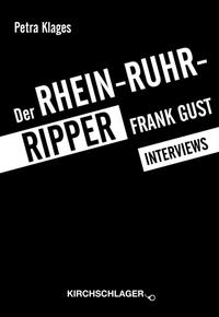 Der Rhein-Ruhr-Ripper Frank Gust