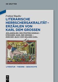 Literarische Herrschersakralität – Erzählen von Karl dem Großen