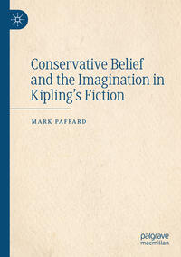 Conservative Belief and the Imagination in Kipling’s Fiction