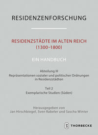 Residenzstädte im Alten Reich (1300–1800). Ein Handbuch