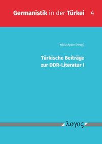 Türkische Beiträge zur DDR-Literatur I