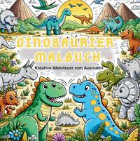 Malbuch für Jungen: Mein Urzeitliches Dinosaurier Malbuch!