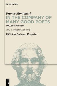 In the Company of Many Good Poets. Collected Papers of Franco Montanari