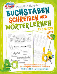 Motivations-Übungsheft - Buchstaben schreiben und Wörter lernen ab 5 Jahren: Der fördernde A4-Vorschulblock für Kindergarten, Vorschule und Grundschule - Mit Spiel und Spaß zu großen Lernerfolgen