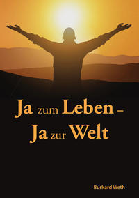 Ja zum Leben - Ja zur Welt