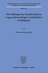 Die Haftung von Gesellschaftern wegen sittenwidriger vorsätzlicher Schädigung.