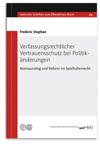 Verfassungsrechtlicher Vertrauensschutz bei Politikänderungen