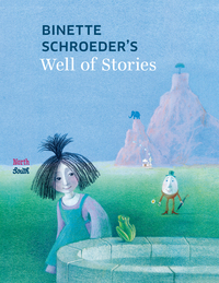 Binette Schroeder's Well of Stories