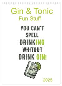 Gin & Tonic - Fun Stuff (Wandkalender 2025 DIN A3 hoch), CALVENDO Monatskalender