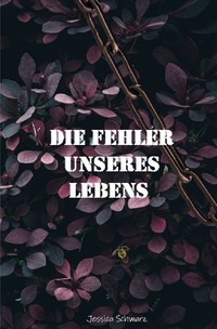 Die Fehler unseres Lebens