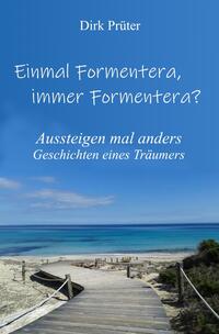 Einmal Formentera, immer Formentera?