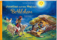 Jonathan auf dem Weg nach Bethlehem. Ein Adventskalender zum Vorlesen und Basteln