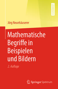 Mathematische Begriffe in Beispielen und Bildern