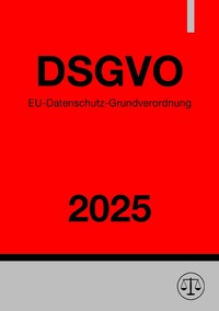 EU-Datenschutz-Grundverordnung - DSGVO 2025