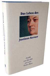 Das Leben des Justinus Kerner