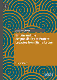 Britain and the Responsibility to Protect: Legacies from Sierra Leone