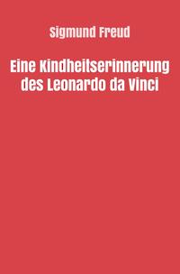 Sigmund Freud gesammelte Werke / Eine Kindheitserinnerung des Leonardo da Vinci