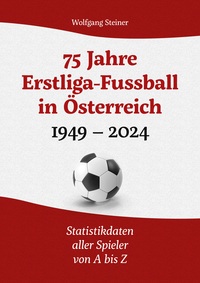 75 Jahre Erstligafussball in Österreich 1949 - 2024