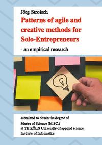 Patterns of agile and creative methods for Solo-Entrepreneurs - an empirical research