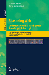 Reasoning Web. Declarative Artificial Intelligence: Knowledge, Rules, Logic