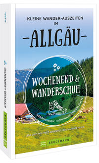 Wochenend und Wanderschuh – Kleine Wander-Auszeiten im Allgäu