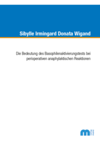 Die Bedeutung des Basophilenaktivierungstests bei perioperativen anaphylaktischen Reaktion