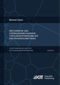 Mechanische und Strömungsmechanische Topologieoptimierung mit der Phasenfeldmethode