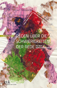 Reden über die Schwierigkeiten der Rede: Das Werk Helmut Heißenbüttels