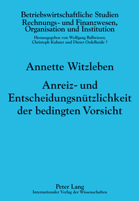 Anreiz- und Entscheidungsnützlichkeit der bedingten Vorsicht