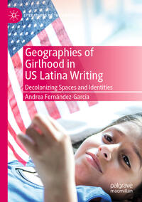 Geographies of Girlhood in US Latina Writing