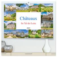 Châteaux. Im Tal der Loire (hochwertiger Premium Wandkalender 2025 DIN A2 quer), Kunstdruck in Hochglanz