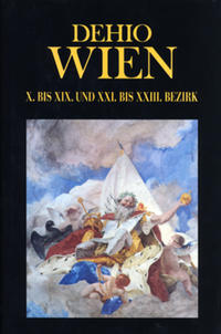 DEHIO-Handbuch / Wien X.-XIX. und XXI.-XXIII. Bezirk