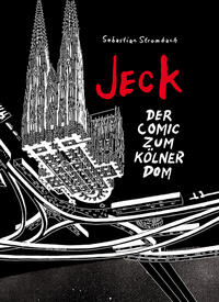 Jeck. Der Comic zum Kölner Dom