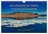 DIE KANADISCHE ARKTIS - Im Zeichen des Klimawandels (Wandkalender 2025 DIN A4 quer), CALVENDO Monatskalender