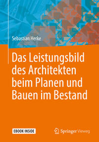 Das Leistungsbild des Architekten beim Planen und Bauen im Bestand