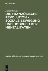 Die Französische Revolution - Soziale Bewegung und Umbruch der Mentalitäten