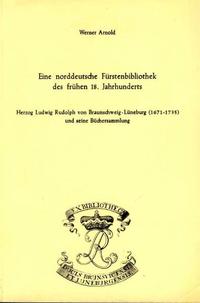 Eine norddeutsche Fürstenbibliothek des frühen 18. Jahrhunderts