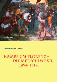 Kampf um Florenz – Die Medici im Exil (1494–1512)