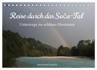 Reise durch das Soca-Tal - Unterwegs im schönen Slowenien (Tischkalender 2025 DIN A5 quer), CALVENDO Monatskalender