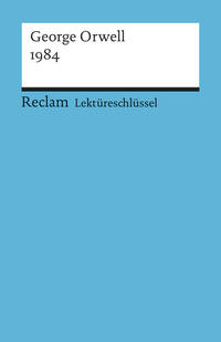 Lektüreschlüssel zu George Orwell: 1984