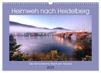 Heimweh nach Heidelberg - Die romantische Stadt am Neckar (Wandkalender 2025 DIN A3 quer), CALVENDO Monatskalender