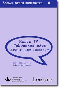 Hartz IV: Jobwunder oder Armut per Gesetz?