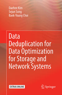 Data Deduplication for Data Optimization for Storage and Network Systems