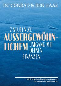 7 Stufen zu außergewöhnlichem Umgang mit Deinen Finanzen