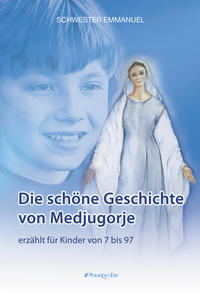 Die schöne Geschichte von Medjugorje